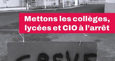 Le 7 mars, on arrête tout ! Mettons les collèges, lycées et CIO à l'arrêt !