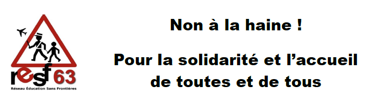 RESF 63 : Non à la haine ! Pour la solidarité et l'accueil de toutes et (…)