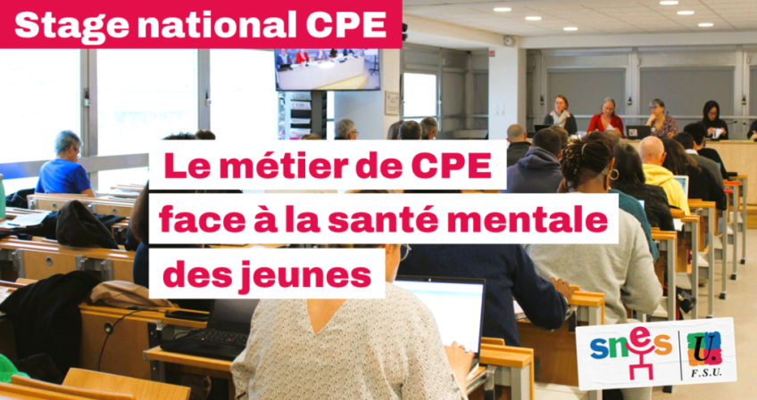 Le SNES-FSU organisait un stage national CPE les 3 et 4 avril 2024 : « Les (…)